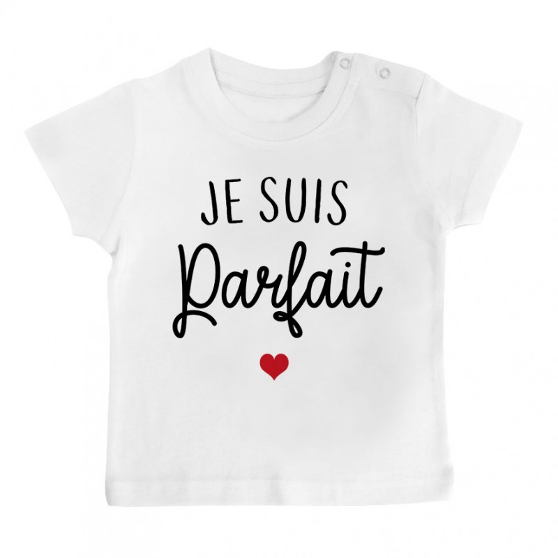 T-Shirt bébé Je suis parfait