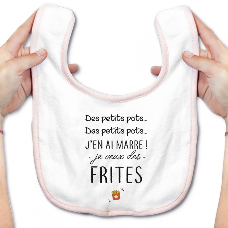 Bavoir bébé J'en ai marre je veux des frites Bavoir bébé J'en ai marre je veux des frites