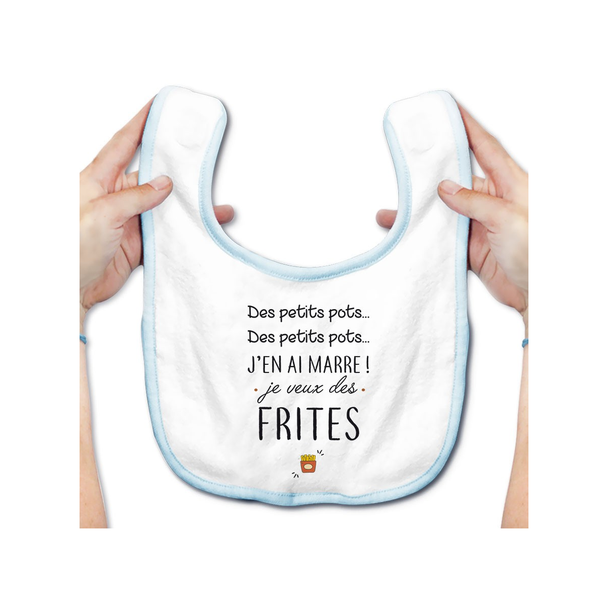 Bavoir bébé J'en ai marre je veux des frites