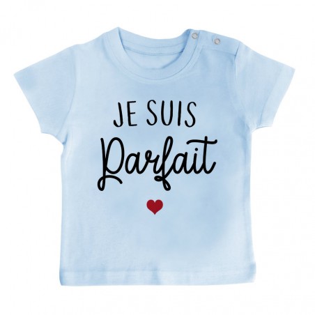 T-Shirt bébé Je suis parfait