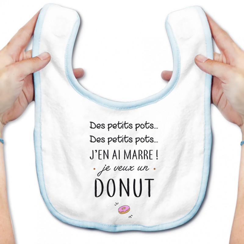 Bavoir bébé J'en ai marre je veux un donut Bavoir bébé J'en ai marre je veux un donut