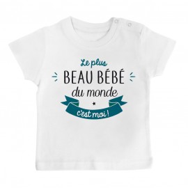 T-Shirt bébé Le plus beau bébé du monde c'est moi ( version garçon )