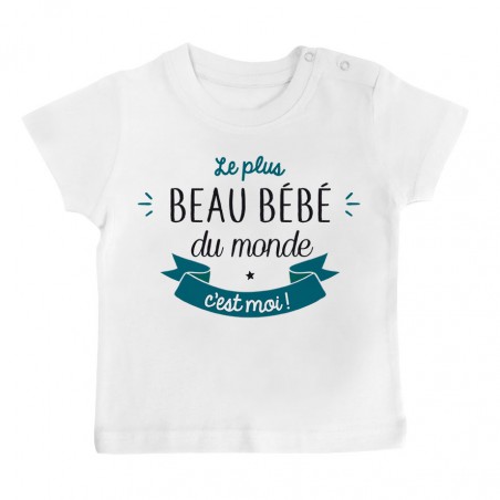 T-Shirt bébé Le plus beau bébé du monde c'est moi ( version garçon )