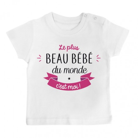 T-Shirt bébé Le plus beau bébé du monde c'est moi ( version fille )