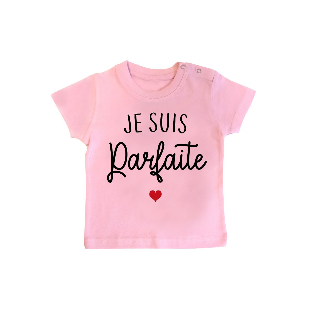 T-Shirt bébé Je suis parfaite