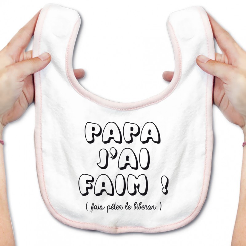 Bavoir bébé Papa j'ai faim Bavoir bébé Papa j'ai faim