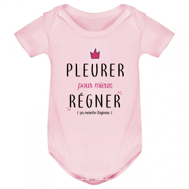 Body bébé Pleurer pour mieux régner ( version fille ) Body bébé Pleurer pour mieux régner ( version fille )