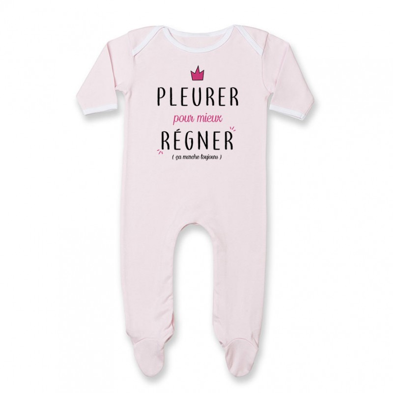 Pyjama bébé Pleurer pour mieux régner ( version fille ) Pyjama bébé Pleurer pour mieux régner ( version fille )