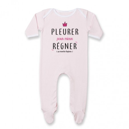 Pyjama bébé Pleurer pour mieux régner ( version fille )