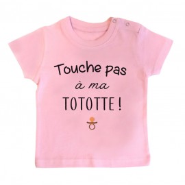 T-Shirt bébé Touche pas à ma tototte