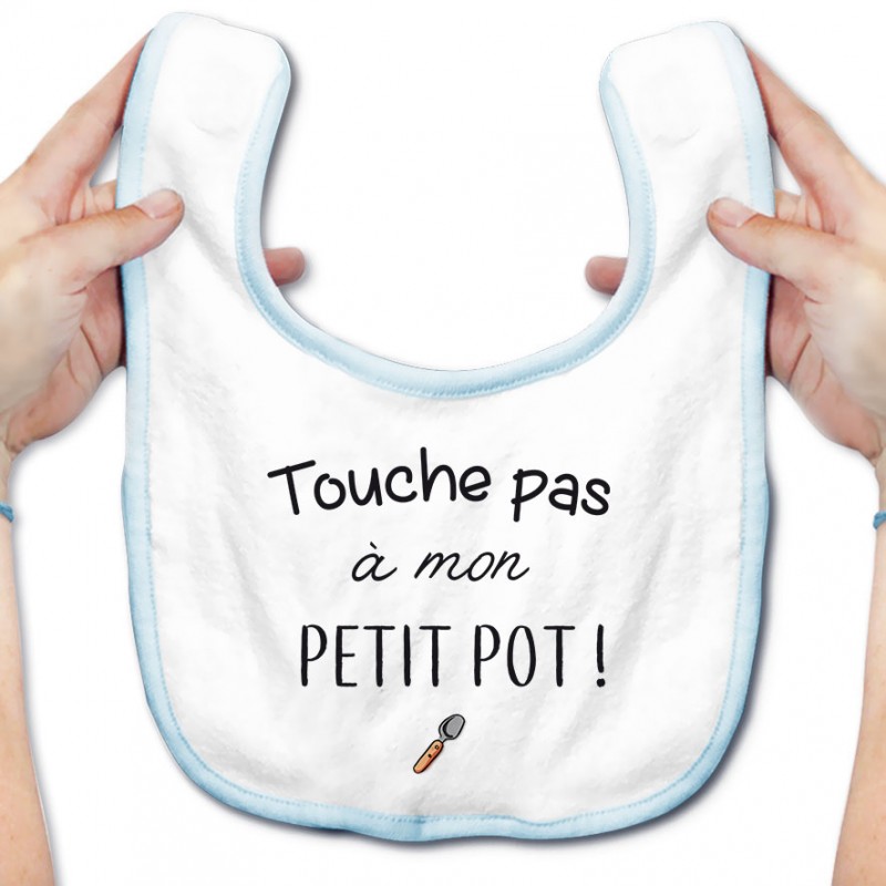 Bavoir bébé Touche pas à mon petit pot Bavoir bébé Touche pas à mon petit pot