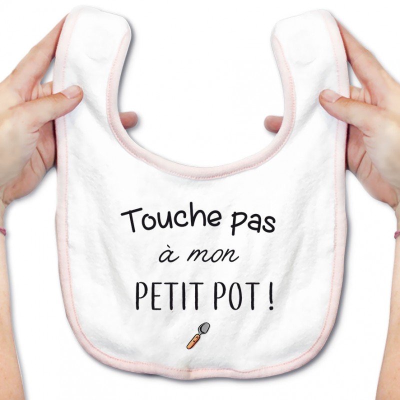 Bavoir bébé Touche pas à mon petit pot Bavoir bébé Touche pas à mon petit pot