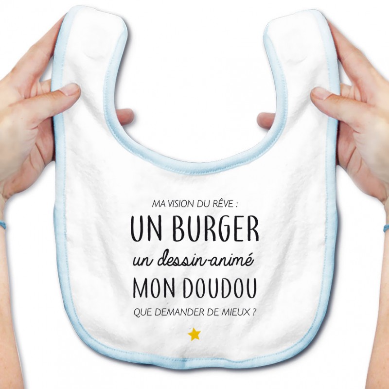 Bavoir bébé Ma vision du rêve ( burger ) Bavoir bébé Ma vision du rêve ( burger )