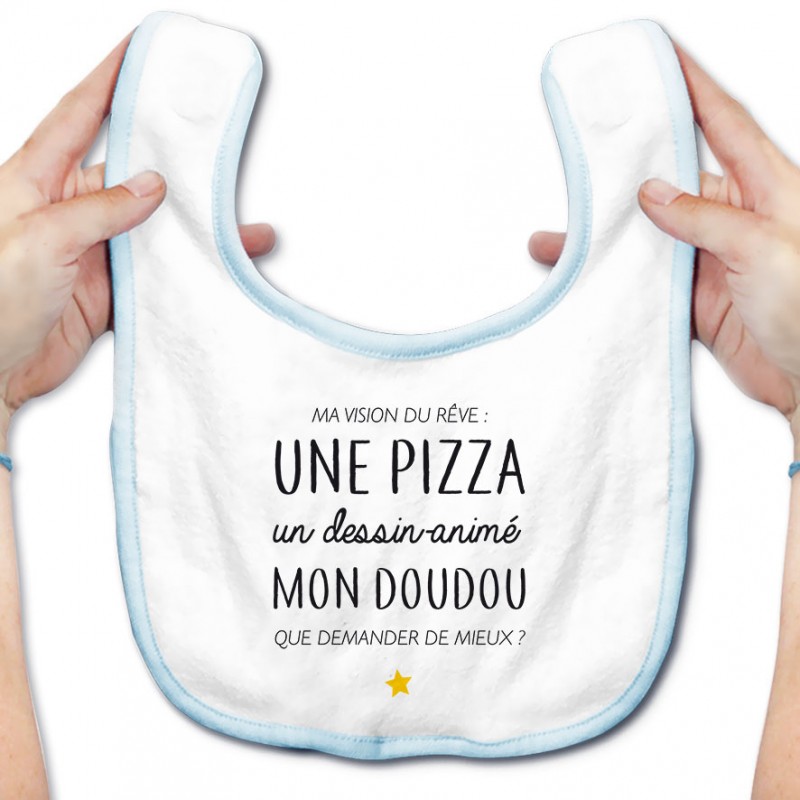 Bavoir bébé Ma vision du rêve ( pizza )