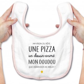 Bavoir bébé Ma vision du rêve ( pizza )