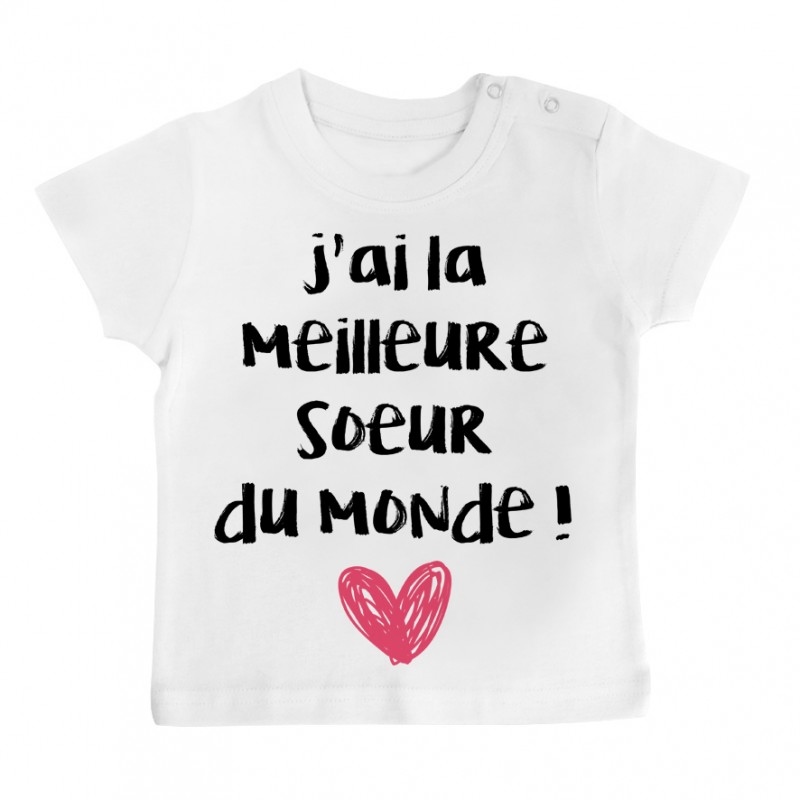 T-Shirt bébé J'ai la meilleure Soeur du monde T-Shirt bébé J'ai la meilleure Soeur du monde