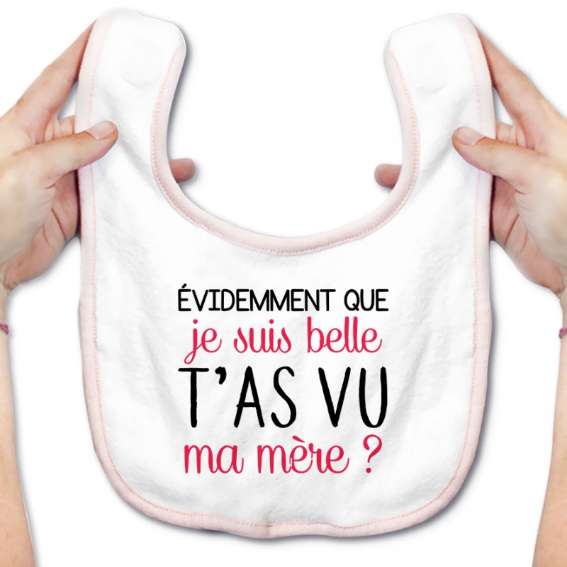 Bavoir bébé Evidemment que je suis belle Bavoir bébé Evidemment que je suis belle