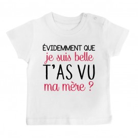 T-Shirt bébé Evidemment que je suis belle