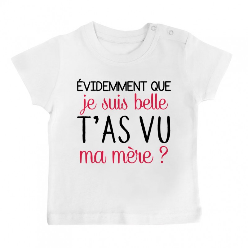 T-Shirt bébé Evidemment que je suis belle