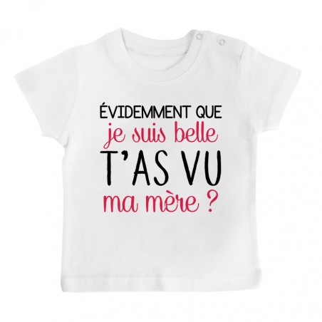 T-Shirt bébé Evidemment que je suis belle