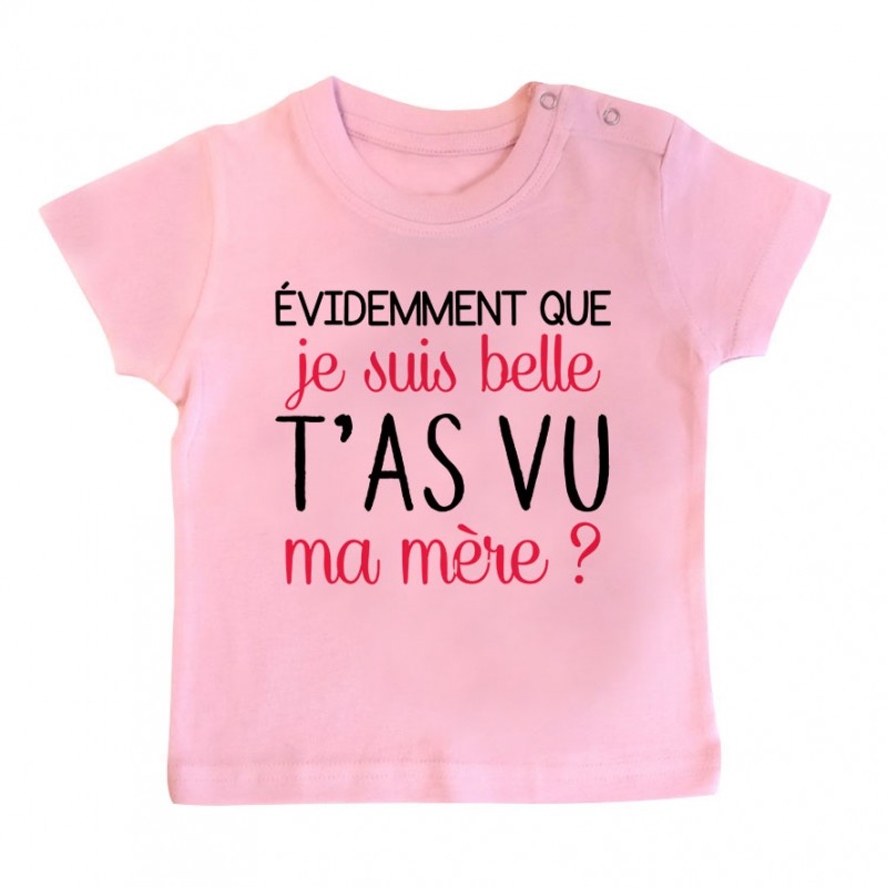 T-Shirt bébé Evidemment que je suis belle T-Shirt bébé Evidemment que je suis belle