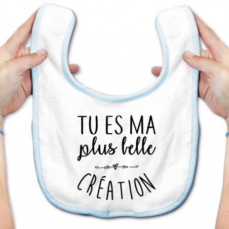 Bavoir bébé Tu es ma plus belle création