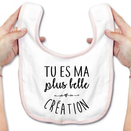 Bavoir bébé Tu es ma plus belle création