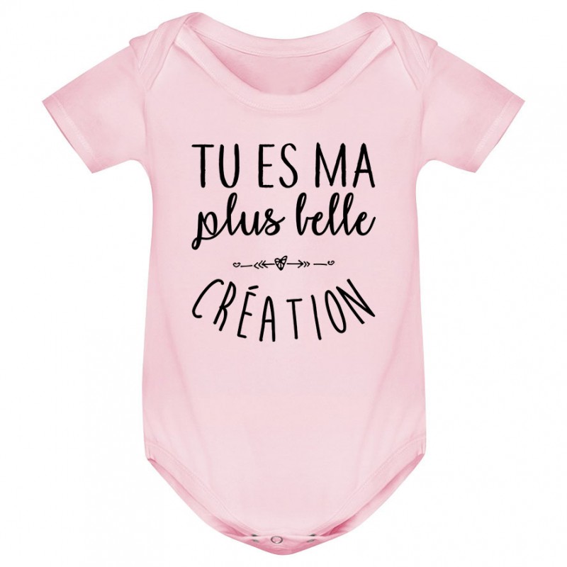 Body bébé Tu es ma plus belle création Body bébé Tu es ma plus belle création