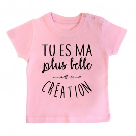 T-Shirt bébé Tu es ma plus belle création
