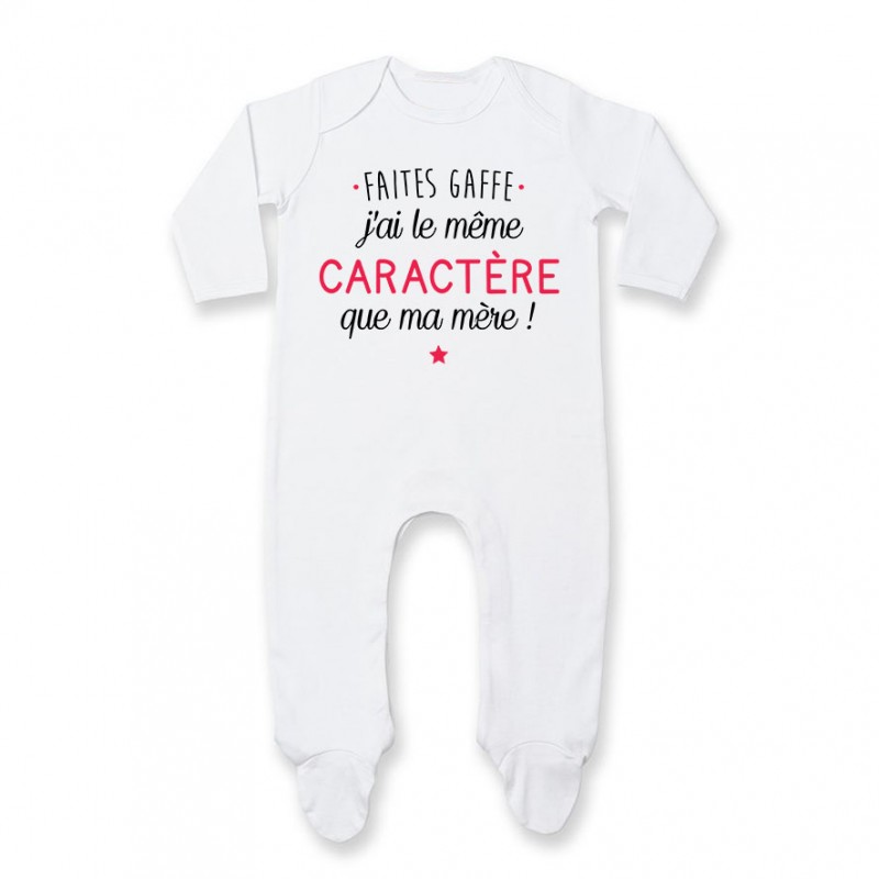 Pyjama bébé Faites gaffe j'ai le même caractère que ma mère Pyjama bébé Faites gaffe j'ai le même caractère que ma mère