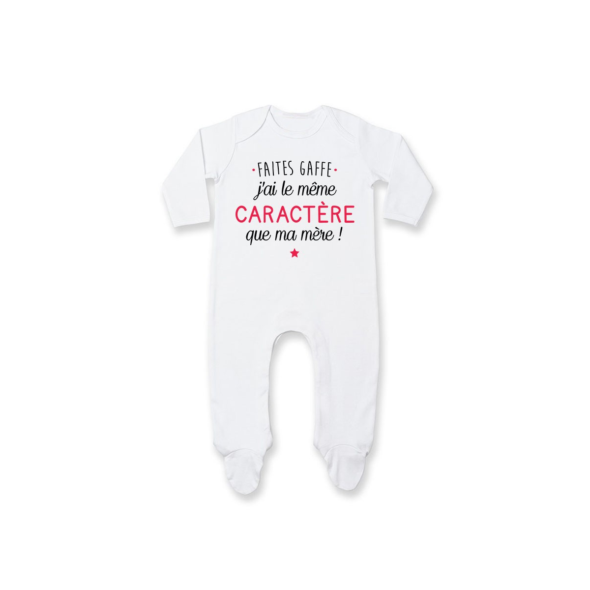 Pyjama bébé Faites gaffe j'ai le même caractère que ma mère