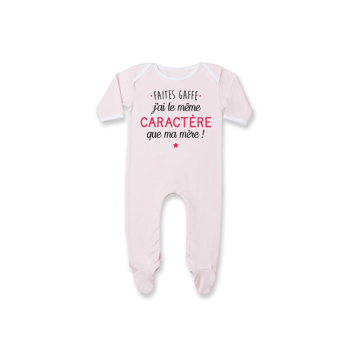 Pyjama bébé Faites gaffe j'ai le même caractère que ma mère