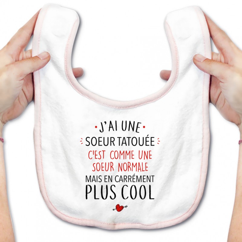 Bavoir bébé J'ai une soeur tatouée Bavoir bébé J'ai une soeur tatouée