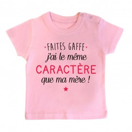 T-Shirt bébé Faites gaffe j'ai le même caractère que ma mère