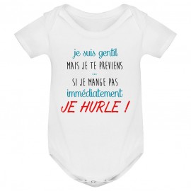 Body bébé Je suis gentil mais je HURLE