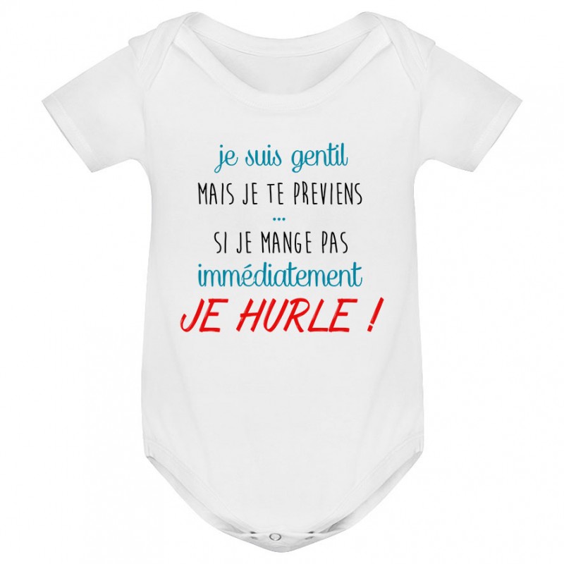 Body bébé Je suis gentil mais je HURLE