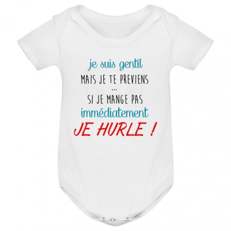 Body bébé Je suis gentil mais je HURLE