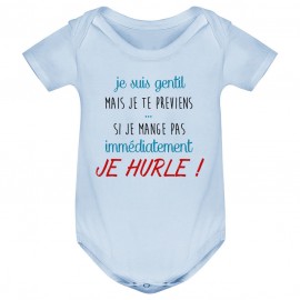 Body bébé Je suis gentil mais je HURLE