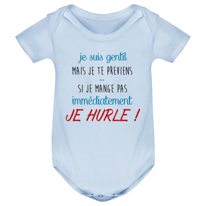 Body bébé Je suis gentil mais je HURLE