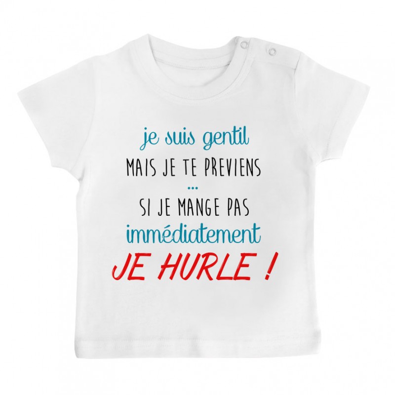 T-Shirt bébé Je suis gentil mais je HURLE