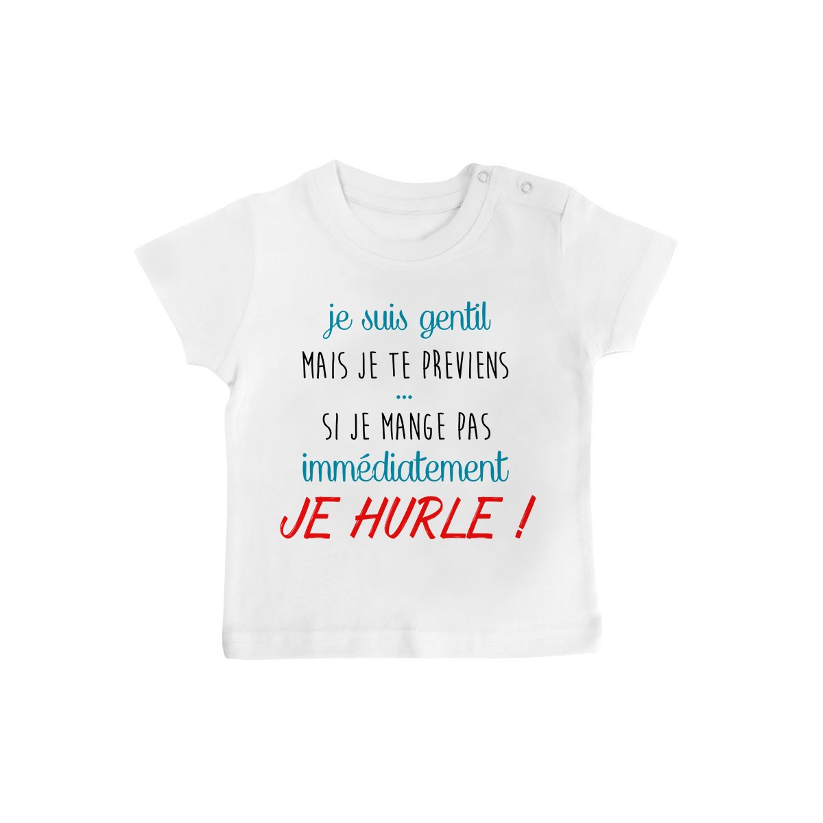 T-Shirt bébé Je suis gentil mais je HURLE