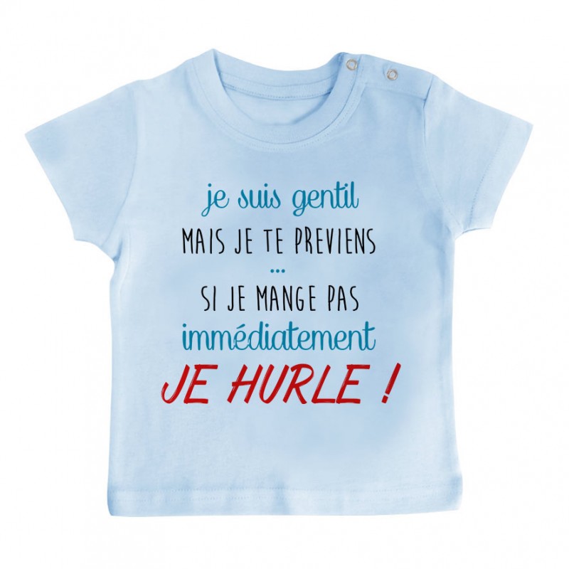 T-Shirt bébé Je suis gentil mais je HURLE