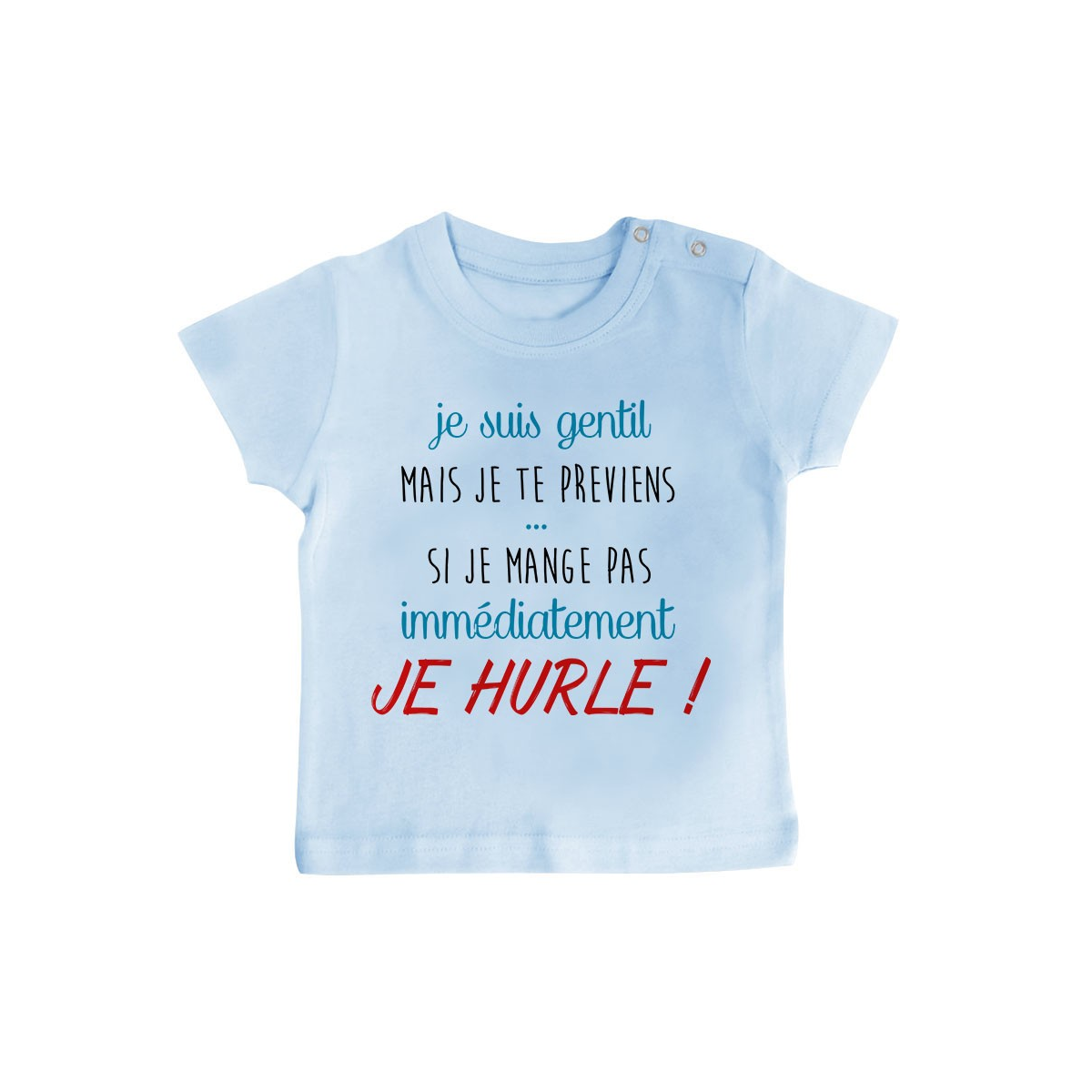 T-Shirt bébé Je suis gentil mais je HURLE