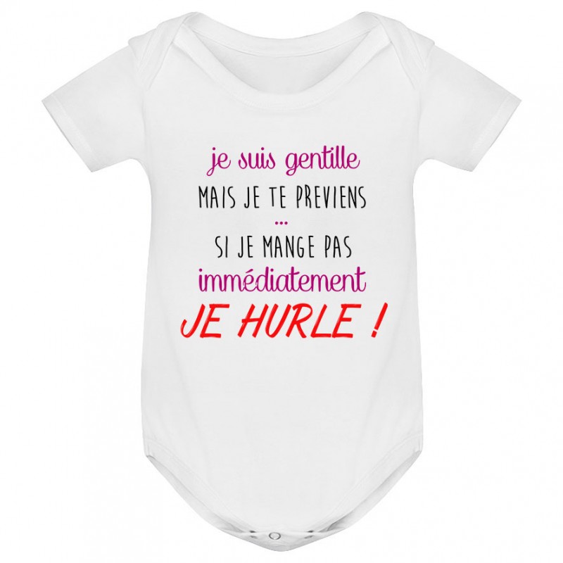 Body bébé Je suis gentille mais je HURLE