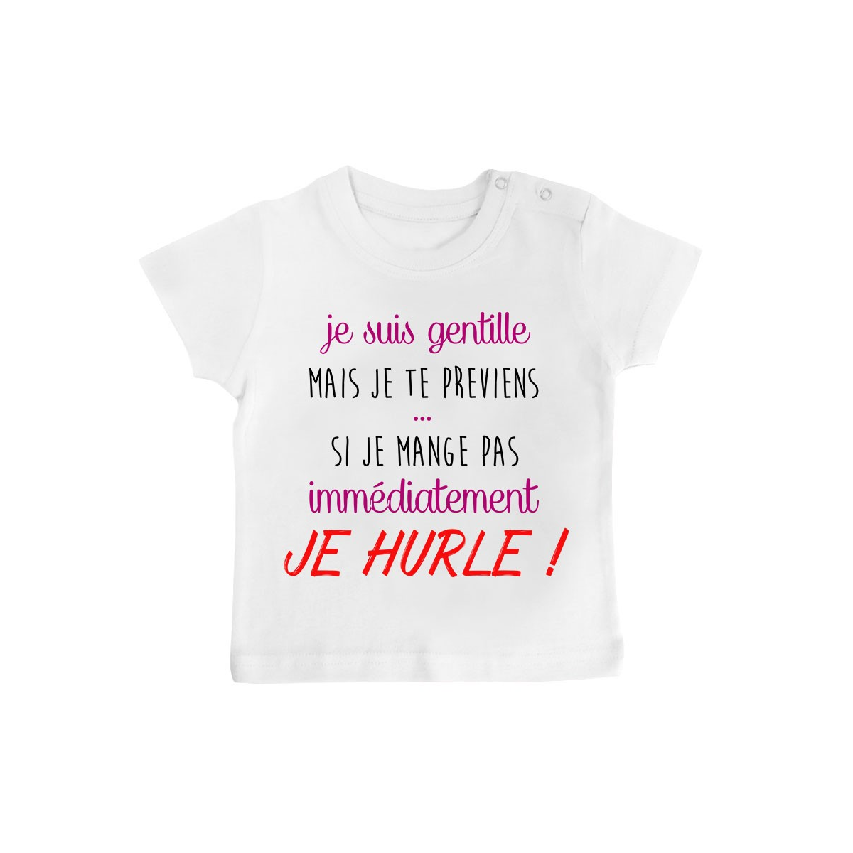 T-Shirt bébé Je suis gentille mais je HURLE