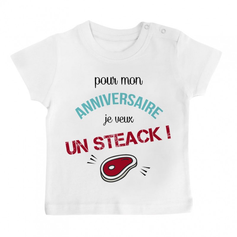 T-Shirt bébé Je veux un STEACK