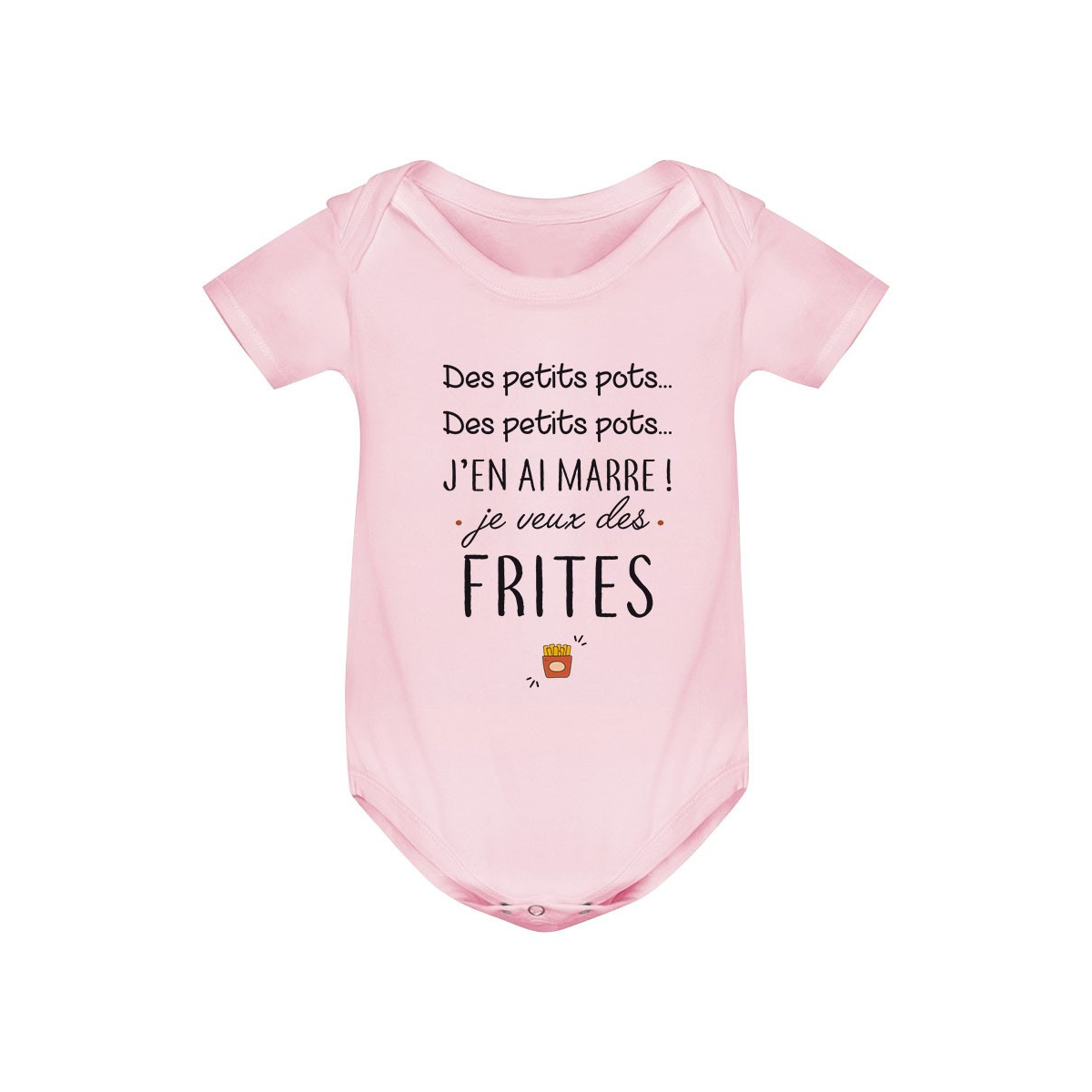 Body bébé J'en ai marre je veux des frites