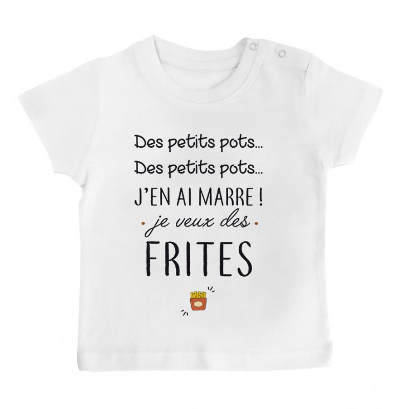 T-Shirt bébé J'en ai marre je veux des frites T-Shirt bébé J'en ai marre je veux des frites