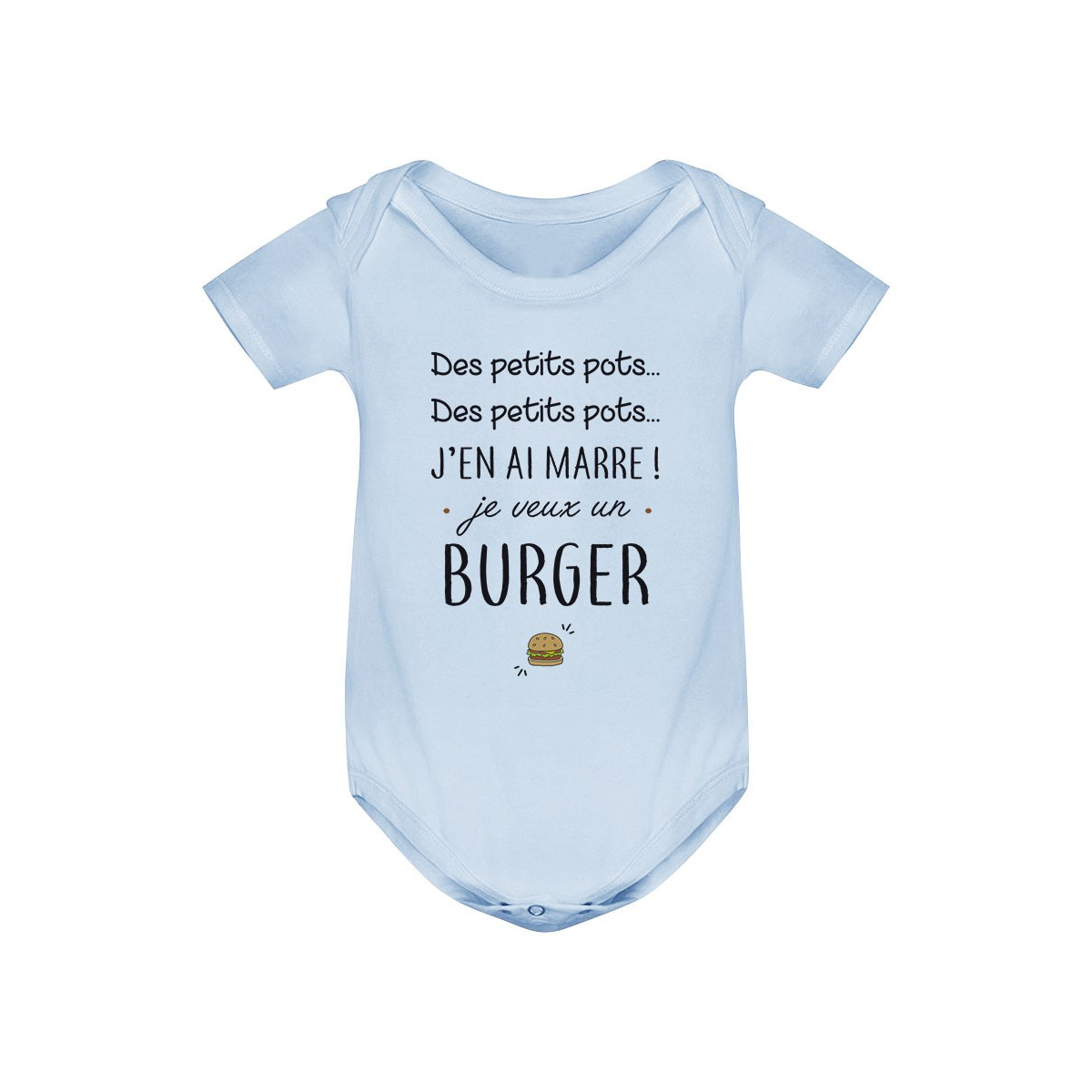 Body bébé J'en ai marre je veux un burger