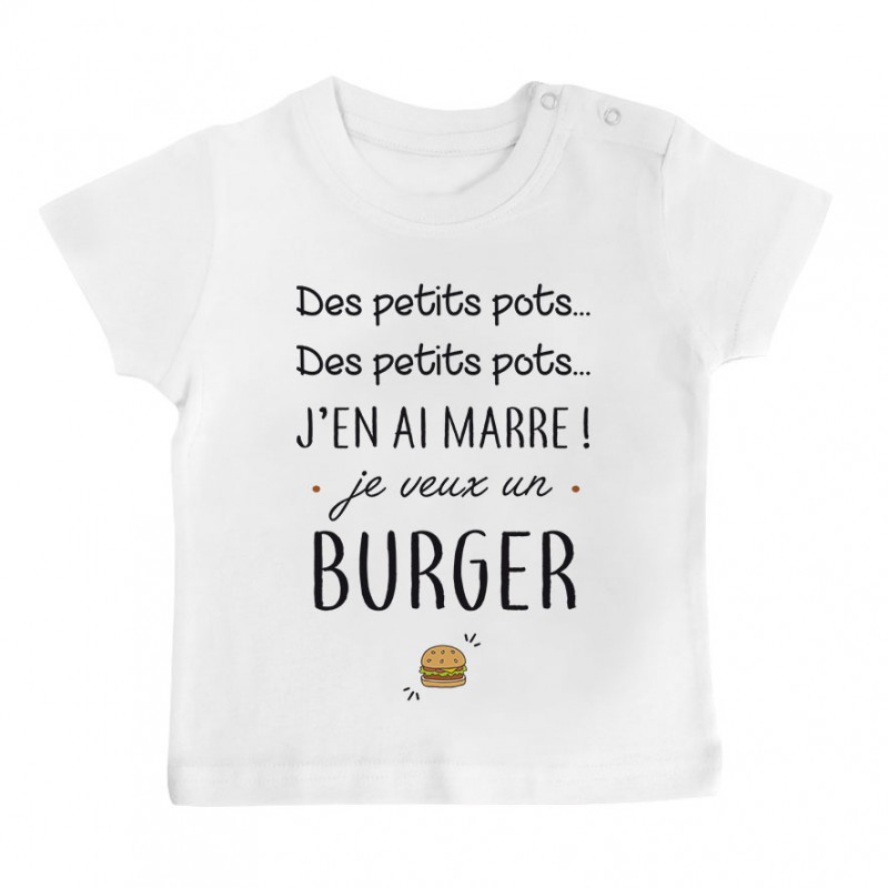 T-Shirt bébé J'en ai marre je veux un burger T-Shirt bébé J'en ai marre je veux un burger